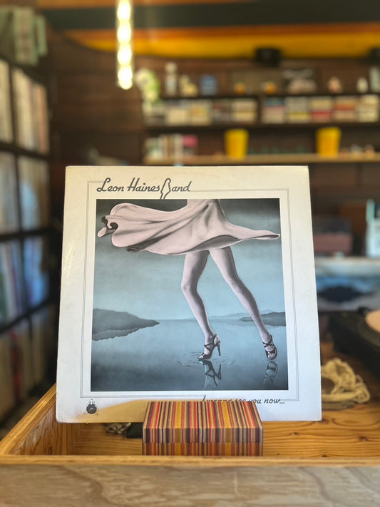 LEON HAINES BAND / I Wanna See You Now...