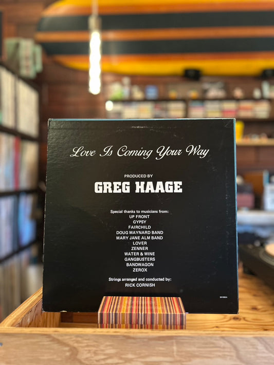 GREG HAAGE / LOVE IS COMING YOUR WAY