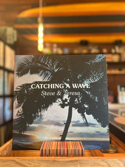 STEVE&amp;TERESA / CATCHING A WAVE