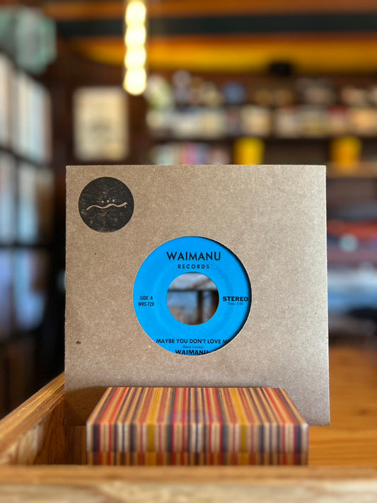WAIMANU / MAYBE YOU DON'T LOVE ME