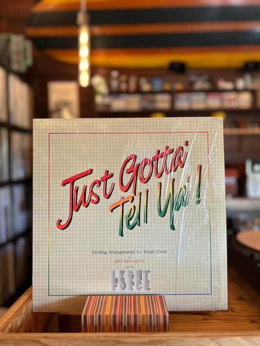 JEFF KENNEDY / JUST GOTTA' TELL YA'!