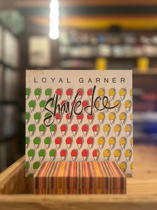LOYAL GARNER / SHAVE ICE